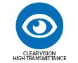 CLEAR-VISION&HIGH-TRANSMITTANCE CLEAR-VISION&HIGH-TRANSMITTANCE
